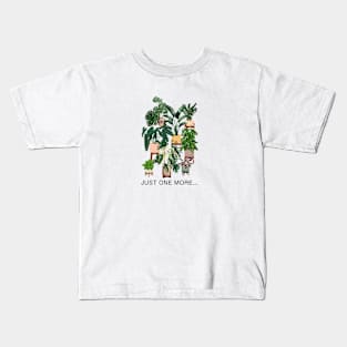 Just one more plant 2 Kids T-Shirt